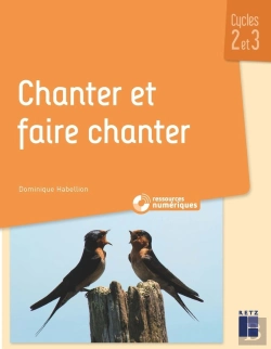 Bertrand.pt - Chanter Et Faire Chanter : Cycle 2 Et 3 + Ressources Numériques (Édition 2021)