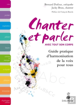 Bertrand.pt - Chanter Et Parler Avec Tout Son Corps ; Guide Pratique D'Harmonisation De La Voix Pour Tous