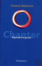 Chanter. Le Coeur De La Parole
