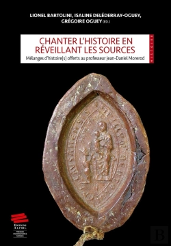 Bertrand.pt - Chanter L'Histoire En Réveillant Les Sources : Mélanges D'Histoire(S) Offerts Au Professeur Jean-Daniel More