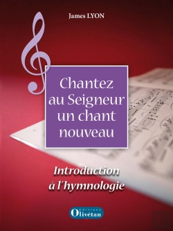 Bertrand.pt - Chantez Au Seigneur ; Un Chant Nouveau, Introduction À L'Hymnologie