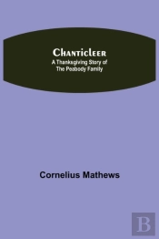 Chanticleer  A Thanksgiving Story Of The