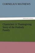 Chanticleer A Thanksgiving Story Of The Peabody Family