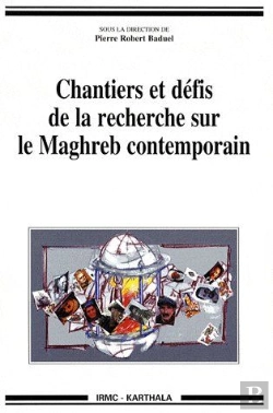 Bertrand.pt - Chantiers Et Défis De La Recherche Sur Le Maghreb Contemporain