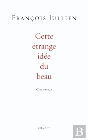 Chantiers Tome 2 ; Cette Étrange Idée Du Beau