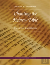 Chanting The Hebrew Bible, Second, Expanded Edition