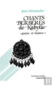 Chants Berbères De Kabylie 'Poésie Et Théâtre'