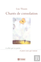 Chants De Consolation À Celui Qui Va Partir... Et Pour Ceux Qui Restent
