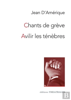 Bertrand.pt - Chants De Grèves ; Avilir Les Ténèbres