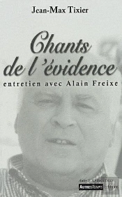 Chants De L'Évidence ; Entretien Avec Alain Freixe