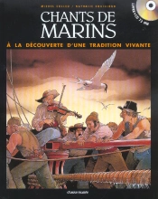 Chants De Marins ; A La Decouverte D'Une Tradition Vivante