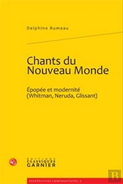 Bertrand.pt - Chants Du Nouveau Monde ; Épopée Et Modernité (Whitman, Neruda, Glissant)