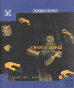 Bertrand.pt - Chants Libres ; Le Free Jazz En France (1960-1975)