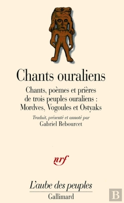 Bertrand.pt - Chants Ouraliens : Chants, Poèmes Et Prières De Trois Peuples Ouraliens : Mordves, Vogoules Et Ostyaks