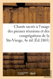 Chants Sacres A La Ste Vierge 4 Edition Edition 1865