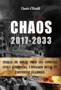Chaos 2017-2033 ; Feuille De Route Pour Les Conflits Civils Européens, L'Invasion Russe Et L'Offensive Islamique