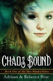 Chaos Bound: Book 1 Of The Mist Warden S