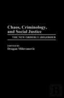 Chaos, Criminology And Social Justice