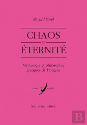 Chaos Et Éternité ; Mythologie Et Philosophie Grecques De L'Origine