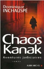 Chaos Kanak ; Aventures Judiciaires
