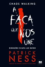 Chaos Walking 1 A Faca Que Nos Une