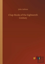 Chap-Books Of The Eighteenth Century