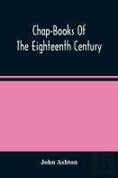 Chap-Books Of The Eighteenth Century