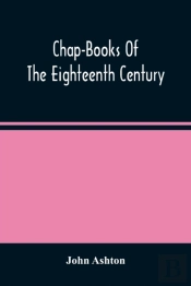Chap-Books Of The Eighteenth Century
