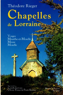 Bertrand.pt - Chapelles De Lorraine ; Vosges, Meurthe-Et-Moselle, Meuse, Moselle