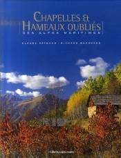 Chapelles Et Hameaux Oubliés Des Alpes-Maritimes