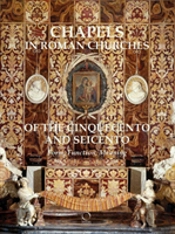 Chapels Of The Cinquecento And Seicento In The Churches Of Rome