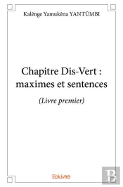 Chapitre Dis Vert : Maximes Et Sentences - (Livre Premier)