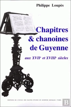 Bertrand.pt - Chapitres Et Chanoines De Guyenne Aux 17e Et 18e Siecles