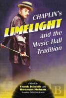 Chaplin'S ''Limelight'' And The Music Hall Tradition