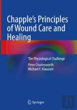 Chapple'S Principles Of Wound Care And Healing