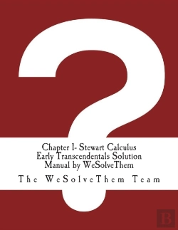 Bertrand.pt - Chapter 1- Stewart Calculus Early Transcendentals Solution Manual By Wesolvethem