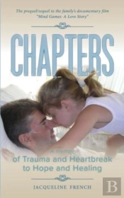 Chapters A Memoir Of Trauma And Heartbreak To Hope And Healing