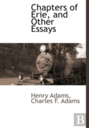 Chapters Of Erie, And Other Essays