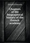 Chapters Of The Biographical History Of The French Academy