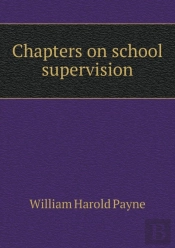 Chapters On School Supervision