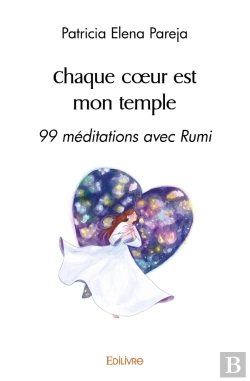 Bertrand.pt - Chaque Coeur Est Mon Temple : 99 Méditations Avec Rumi
