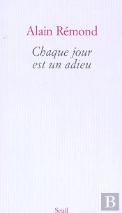 Chaque Jour Est Un Adieu