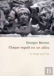 Chaque Regard Est Un Adieu ; Le Temps Qu'Il Fait