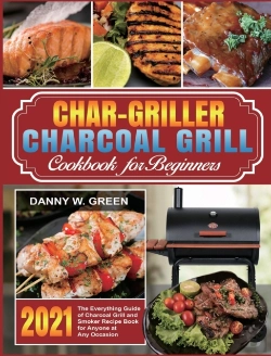 Bertrand.pt - Char-Griller Charcoal Grill Cookbook For Beginners