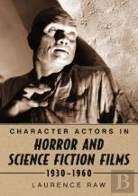 Character Actors In Horror And Science Fiction Films, 1930-1960