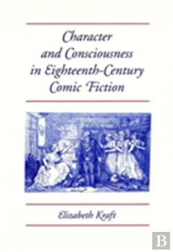 Bertrand.pt - Character And Consciousness In Eighteenth-Century Comic Fiction