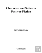 Character And Satire In Post War Fiction