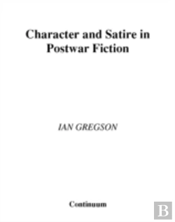 Bertrand.pt - Character And Satire In Post War Fiction