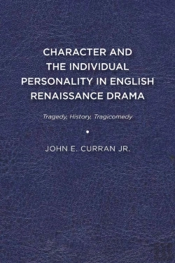 Bertrand.pt - Character And The Individual Personality In English Renaissance Drama