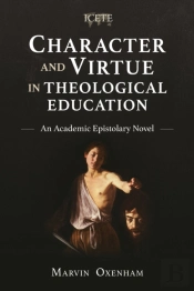 Character And Virtue In Theological Education